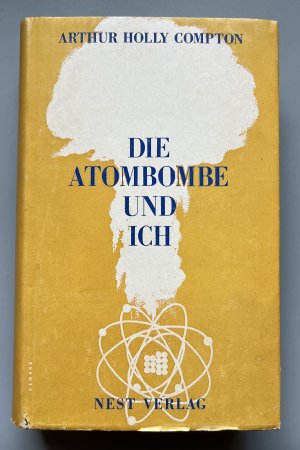 Die Atombombe und ich - Ein persönl. Erlebnisbericht