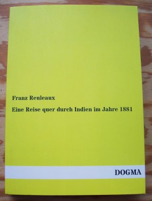 gebrauchtes Buch – Franz Reuleaux – Eine Reise quer durch Indien im Jahre 1881.