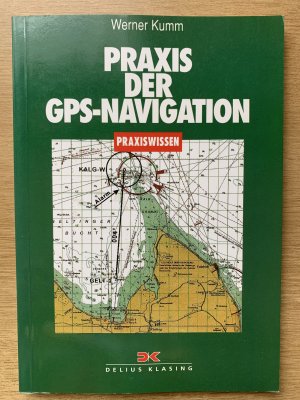 Praxiswissen: Praxis der GPS-Navigation