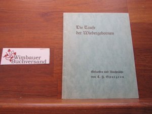 Die Taufe der Wiedergebornen : Gedanken u. Aussprüche. C. H. Spurgeon. Gesammelt u. zsgest. von F. C. Bohle