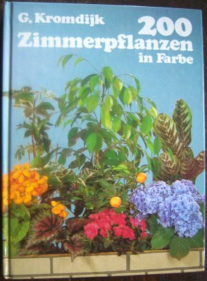 gebrauchtes Buch – G. Kromdijk – 200 Zimmerpflanzen in Farbe