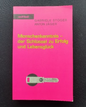 Menschenkenntnis - der Schlüssel zu Erfolg und Lebensglück