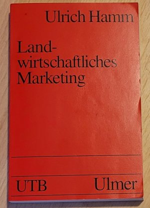 Landwirtschaftliches Marketing - Grundlagen des Marketing für landwirtschaftliche Unternehmen