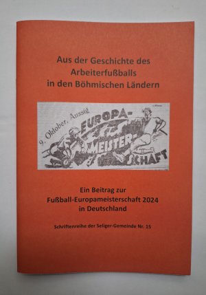 gebrauchtes Buch – Seliger-Gemeinde  – Aus der Geschichte des Arbeiterfussballs in den Böhmischen Ländern.