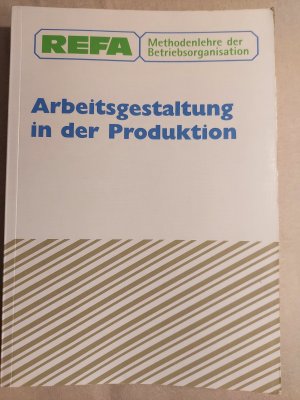 gebrauchtes Buch – Refa – Arbeitsgestaltung in der Produktion