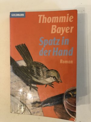 gebrauchtes Buch – Thommie Bayer – Spatz in der Hand