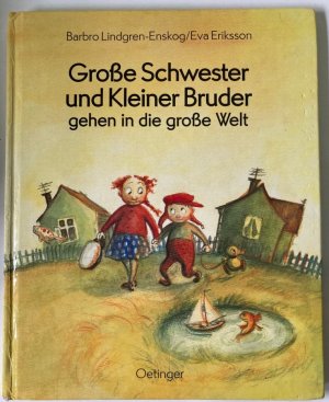 Große Schwester und Kleiner Bruder gehen in die große Welt