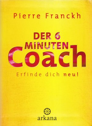 DER 6-MINUTEN-COACH - Erfinde dich neu