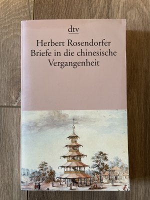 gebrauchtes Buch – Herbert Rosendorfer – Briefe in die chinesische Vergangenheit