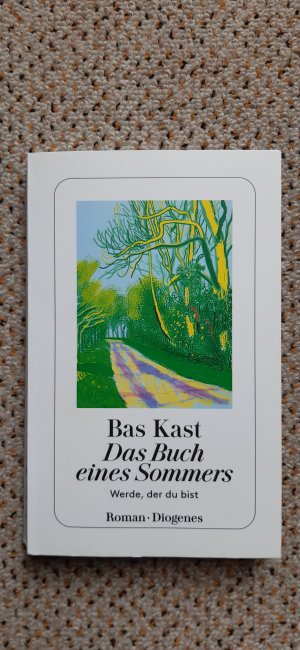 gebrauchtes Buch – Bas Kast – Das Buch eines Sommers - Werde, der du bist