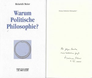 gebrauchtes Buch – Heinrich Meier - WIDMUNG – Warum Politische Philosophie?