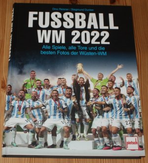 gebrauchtes Buch – Reisner, Dino; Dunker – Fußball WM 2022 - Alle Spiele, alle Tore und die besten Fotos der Wüsten-WM