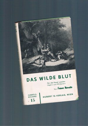 Das wilde Blut der Alte Kampf zwischen Jägern und Wilderern