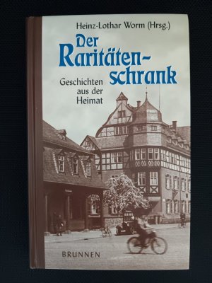 Der Raritätenschrank - Geschichten aus der Heimat