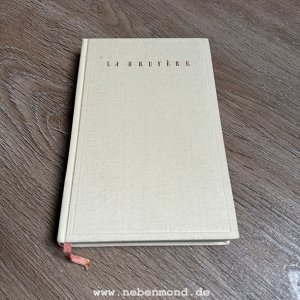 antiquarisches Buch – Bruyere, Jean de la – Die Charaktere oder die Sitten des Jahrhunderts.