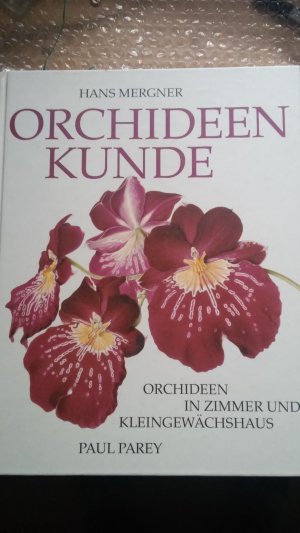 gebrauchtes Buch – Hans Mergner – Orchideenkunde  - Orchideen in Zimmer und Kleingewächshaus