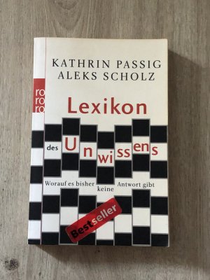 gebrauchtes Buch – Passig, Kathrin; Scholz – Lexikon des Unwissens - Worauf es bisher keine Antwort gibt
