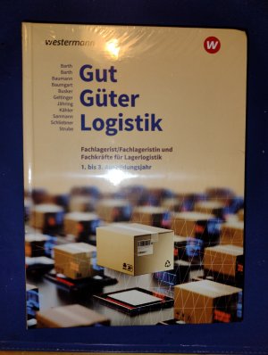 Gut - Güter - Logistik: Fachlageristen und Fachkräfte für Lagerlogistik. 1. bis 3. Ausbildungsjahr: Schulbuch