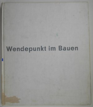 Wendepunkt im Bauen.