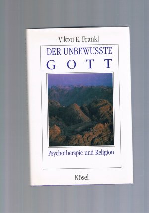 Der unbewusste Gott Psychotherapie und Religion