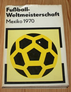 gebrauchtes Buch – Fussballweltmeisterschaft 1970 Mexiko