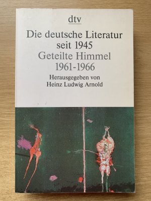 Die deutsche Literatur seit 1945   Geteilte Himmel : 1961 - 1966