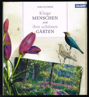 gebrauchtes Buch – Anke Kuhbier – Kluge Menschen und ihre schönen Gärten. -