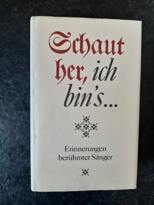 Schaut her, ich bin's ... - Erinnerungen berühmter Sänger