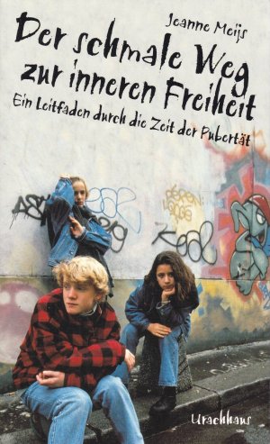 gebrauchtes Buch – Jeanne Meijs – Der schmale Weg zur inneren Freiheit - Ein Leitfaden durch die Zeit der Pubertät