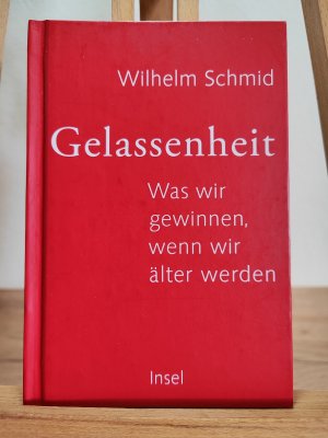 gebrauchtes Buch – Wilhelm Schmid – Gelassenheit - Was wir gewinnen, wenn wir älter werden