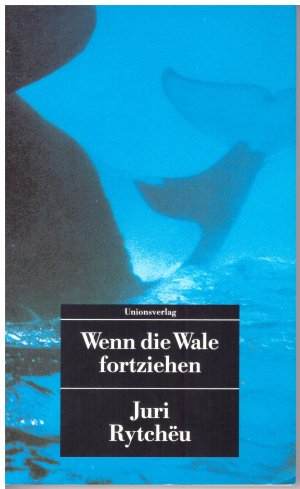 gebrauchtes Buch – Juri Rytchëu – Wenn die Wale fortziehen