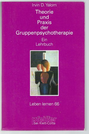 Theorie und Praxis der Gruppenpsychotherapie - ein Lehrbuch