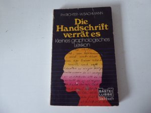 gebrauchtes Buch – P. H. Richter – Die Handschrift verrät es. Kleines graphologisches Lexikon. Bastei-Lübbe-Sachbuch. TB