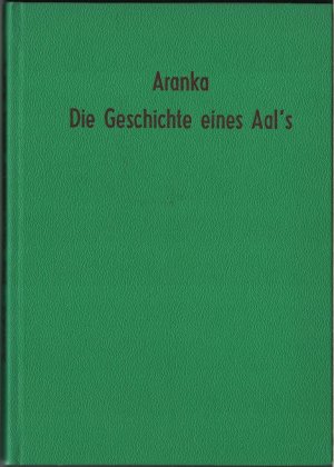 Aranka. Die Geschichte eines Aal