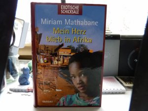 gebrauchtes Buch – Miriam Mathabane – Mein Herz blieb in Afrika - der Schicksalsweg einer südafrikanischen Frau