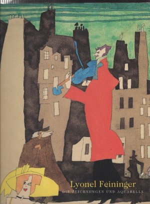 Lyonel Feininger --- Die Zeichnungen und Aquarelle ( Hamburger Kunsthalle / Kunsthalle Tübingen )