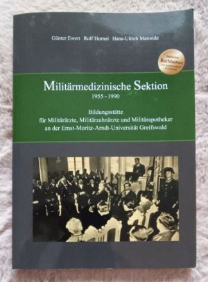 MILITÄRMEDIZINISCHE SEKTION 1955-1990 - BILDUNGSSTÄTTE FÜR MILITÄRÄRZTE, MILITÄRZAHNÄRZTE UND MILITÄRAPOTHEKER AN DER ERNST-MORITZ-ARNDT-UNIVERSITÄT GREIFSWALD