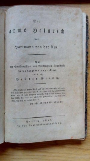 Der arme Heinrich von Hartmann von der Aue. Aus der Straßburgischen udn Vatikanischen handschrift herausgegeben und erklärt durch die Brüder Grimm.