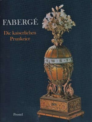 Fabergé --- Die kaiserlichen Prunkeier