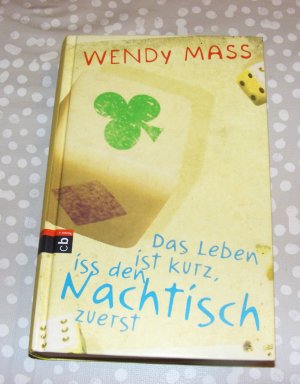 gebrauchtes Buch – Wendy Mass – Das Leben ist kurz, iss den Nachtisch zuerst