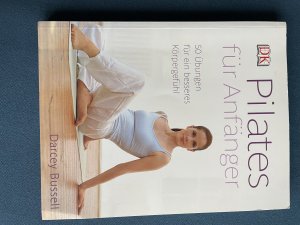 gebrauchtes Buch – Darcy Bussell – Pilates für Anfänger - 50 Übungen für ein besseres Körpergefühl