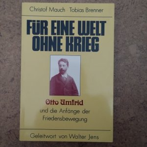 Für eine Welt ohne Krieg - Otto Umfrid u.d. Anfänge d. Friedensbewegung