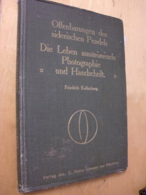 Offenbarungen des siderischen Pendels - Die Leben ausströmende Photographie und Handschrift.