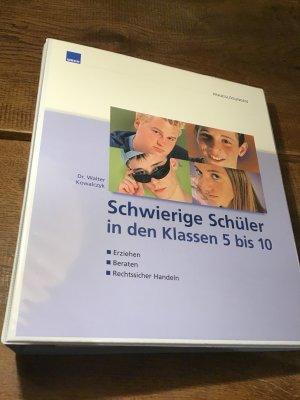 Schwierige Schüler in den Klassen 5-10. Erziehen Beraten Rechtssicher Handeln