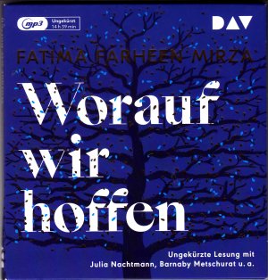 gebrauchtes Hörbuch – Mirza, Fatima Farheen – Worauf wir hoffen - Ungekürzte Lesung mit Julia Nachtmann, Barnaby Metschurat, Heikko Deutschmann und Gabriele Blum (2 mp3-CDs)