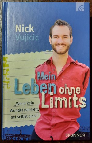 gebrauchtes Buch – Nick Vujicic – Mein Leben ohne Limits - "Wenn kein Wunder passiert, sei selbst eins!"