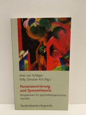 Personzentrierung und Systemtheorie - Perspektiven für psychotherapeutisches Handeln