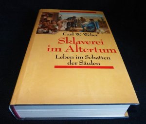 Sklaverei im Altertum / Leben im Schatten der Säulen