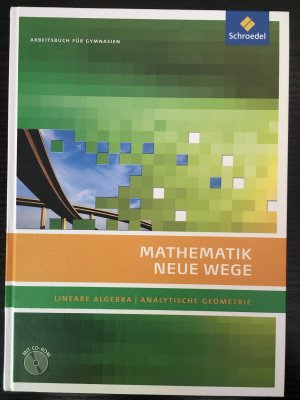 Sekundarstufe 2] / herausgegeben von Günter Schmidt ... / Lineare Algebra, analytische Geometrie