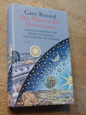 gebrauchtes Buch – Gary Renard – Die Illusion des Universums - Gespräche mit Meistern über Religion, Reinkarnation und das Wunder der Vergebung